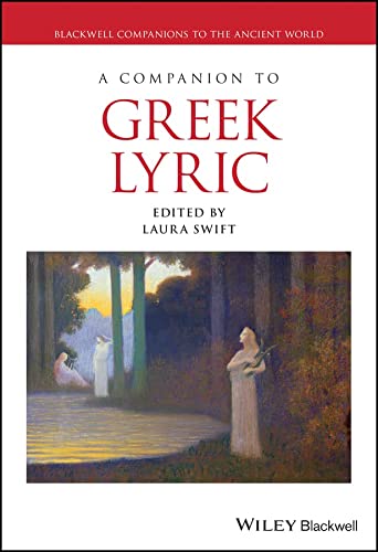 A Companion To Greek Lyric Laura Swift