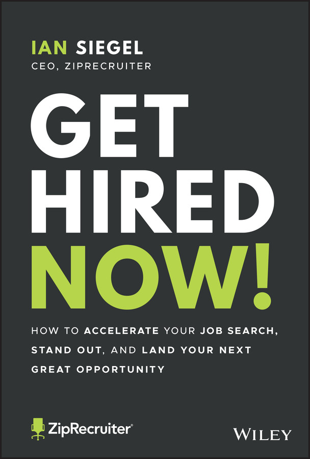 Get Hired Now How To Accelerate Your Job Search Stand Out And Land Your Next Great Opportunity Ian Siegel