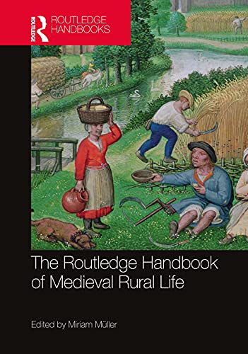 The Routledge Handbook Of Medieval Rural Life Miriam Mller
