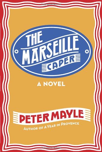 The Marseille Caper Peter Mayle