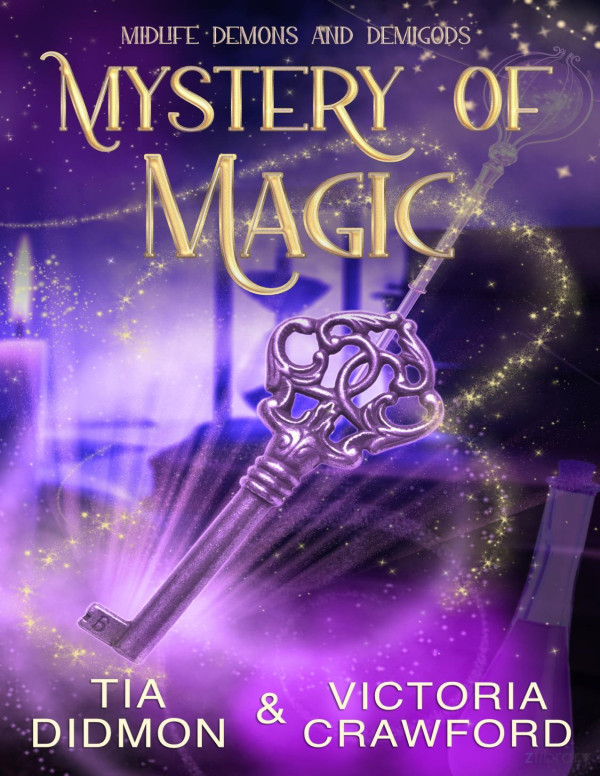 Mystery Of Magic Paranormal Womens Fiction Midlife Demons And Demigods Book 8 Tia Didmon Victoria Crawford
