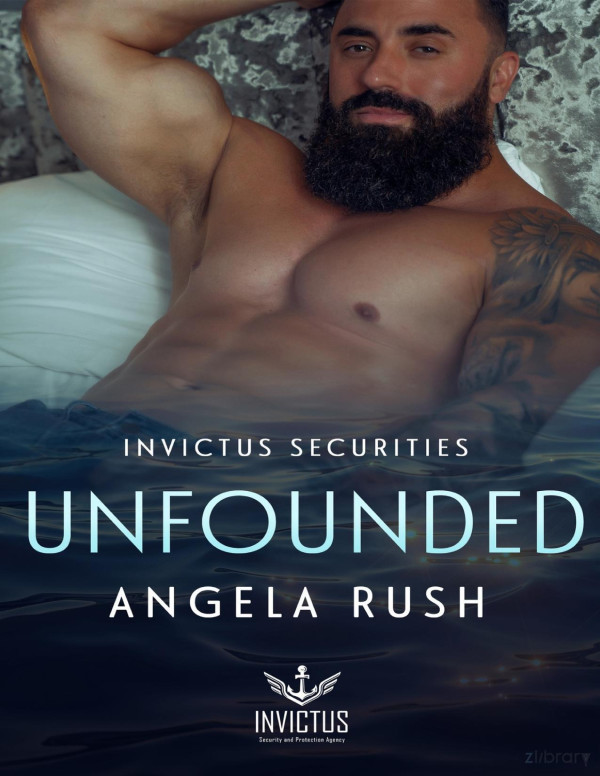 Unfounded Invictus Securities Book 1 Angela Rush