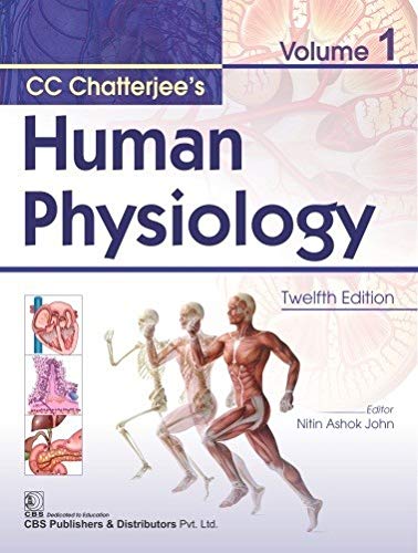 Cc Chatterjees Human Physiology Volume 1 Cc Chatterjees Human Physiology 1 12e Jan 1 20189789387964020cbs Publishers Distributors Pvt Ltd India Chatterjee Cc