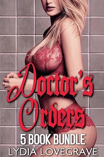 Doctors Orders 5 Book Bundle Extreme Treatments By Dirty Doctors Lydia Lovegrave