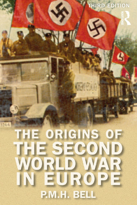 The Origins Of The Second World War In Europe P M H Bell