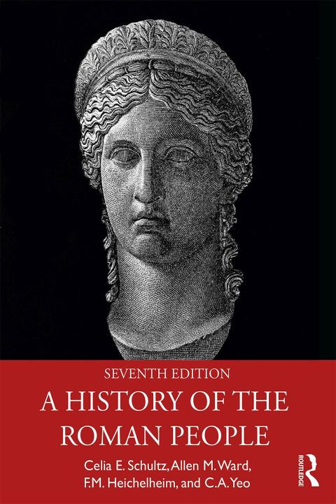 A History Of The Roman People Celia E Schultz Allen M Ward F M Heichelheim C A Yeo