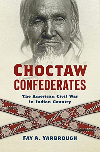 Choctaw Confederates Fay A Yarbrough