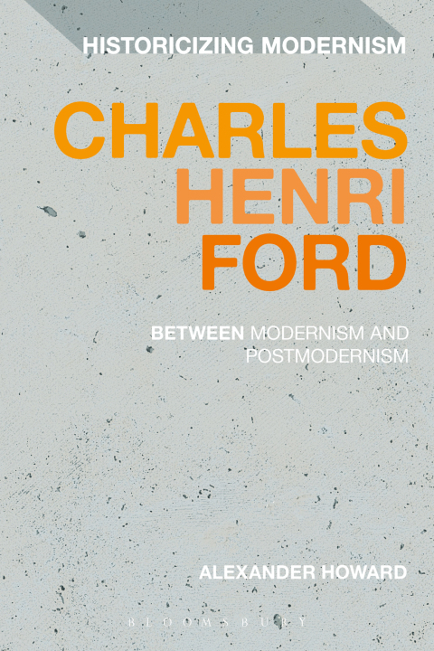 Charles Henri Ford Between Modernism And Postmodernism Alexander Howard