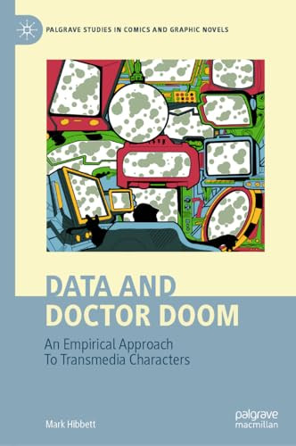 Data And Doctor Doom An Empirical Approach To Transmedia Characters 1st Edition Hibbett