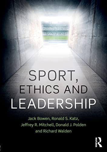 Sport Ethics And Leadership 1st Edition Bowen Jack Katz Ronald S
