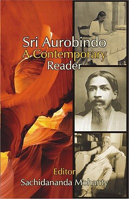 Sri Aurobindo A Contemporary Reader 1st Edition Aurobindo Ghose