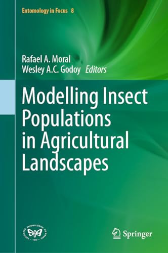 Modelling Insect Populations In Agricultural Landscapes 1st Edition Rafael A Moral