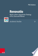 Renovatio Martin Luthers Augustinian Theology Of Sin Grace And Holiness Phil Anderas