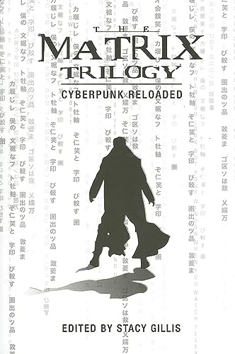 The Matrix Trilogy Cyberpunk Reloaded Media Tiein Stacy Gillis