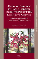Chinese Thought In Early German Enlightenment From Leibniz To Goethe Horyna