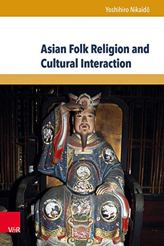 Asian Folk Religion And Cultural Interaction Yoshihiro Nikaido