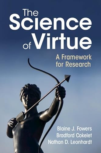 The Science Of Virtue A Framework For Research Fowers Blaine J