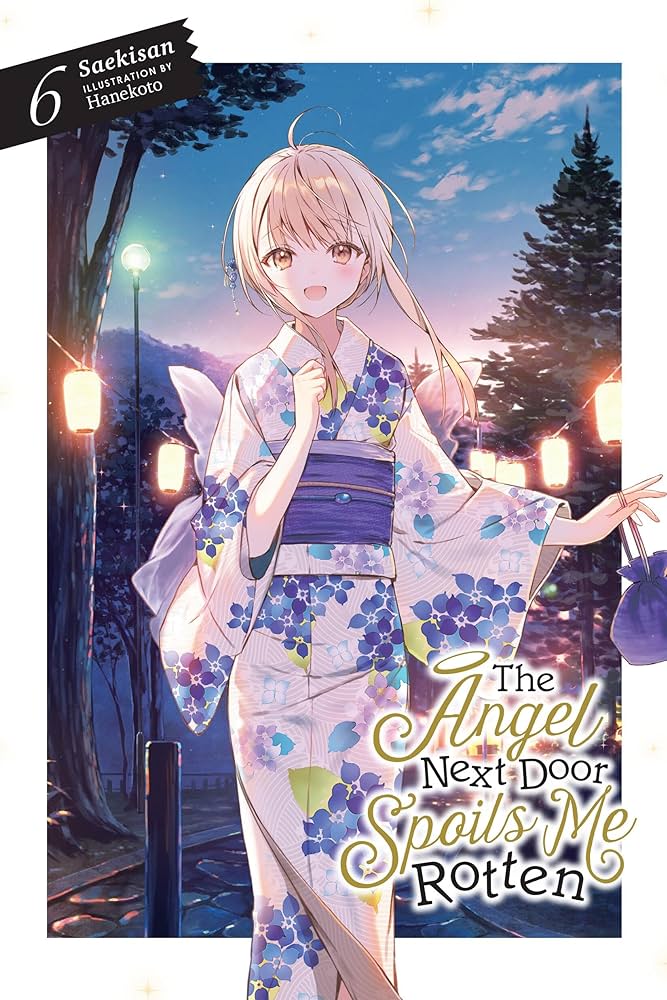 The Angel Next Door Spoils Me Rotten Vol 6 Light Novel The Angel Next Door Spoils Me Rotten 6 Saekisan Author
