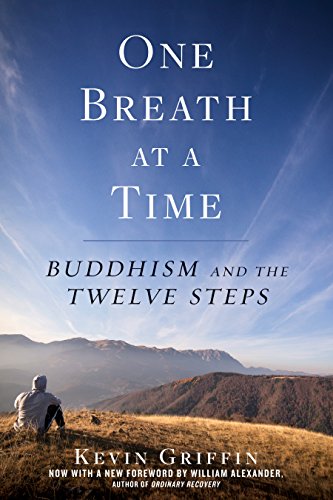 One Breath At A Time Buddhism And The Twelve Steps Kevin Griffin