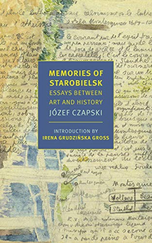 Memories Of Starobielsk Essays Between Art And History New York Review Books Classics Jozef Czapski