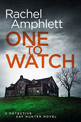One To Watch Detective Kay Hunter Murder Mystery Series Book 3 Amphlett