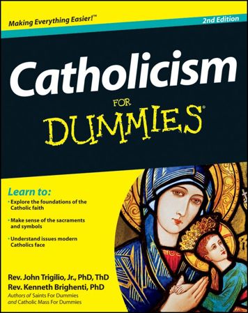 Catholicism For Dummies Rev John Trigilio Jr Rev Kenneth Brighenti