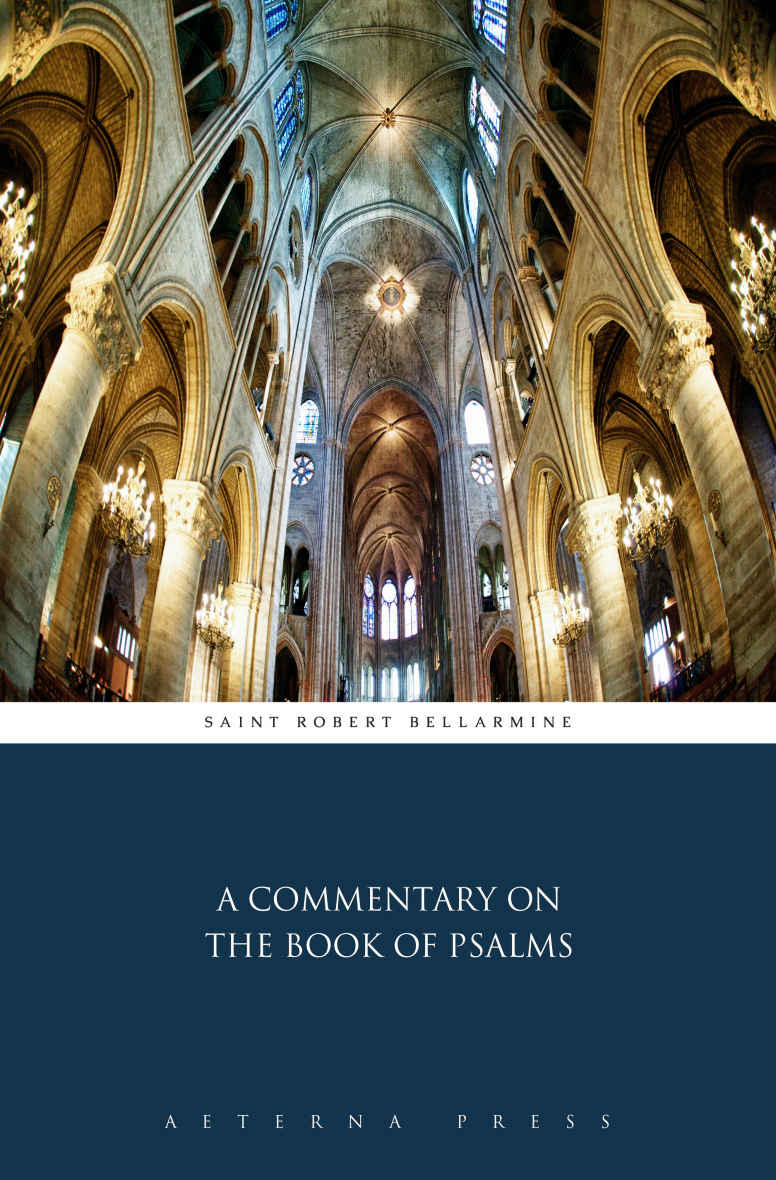 A Commentary On The Book Of Psalms Illustrated Saint Robert Bellarmine