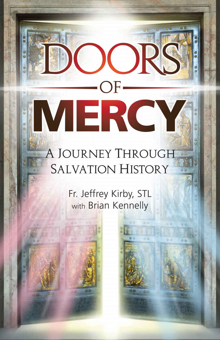 Doors Of Mercy A Journey Through Salvation History Rev Fr Jeffrey Kirby Brian Kennelly
