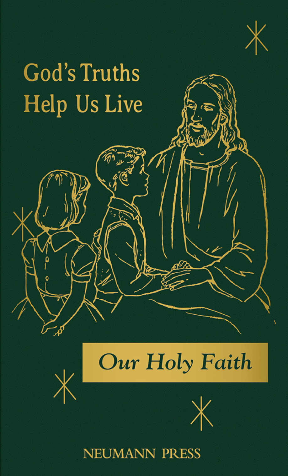 Gods Truths Help Us Live Our Holy Faith Sr Mary Ronald Sr Mary Marcella Sr Mary Roselyn Sr Mary Florentine Sr Mary Naomi