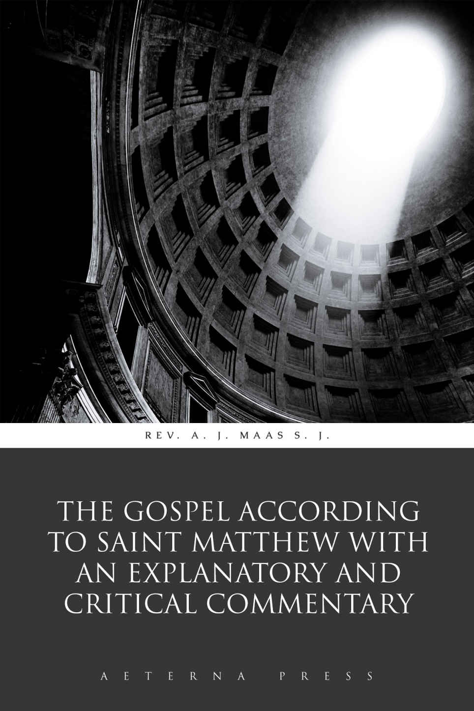 The Gospel According To Saint Matthew With An Explanatory And Critical Commentary Illustrated Rev A J Maas S J