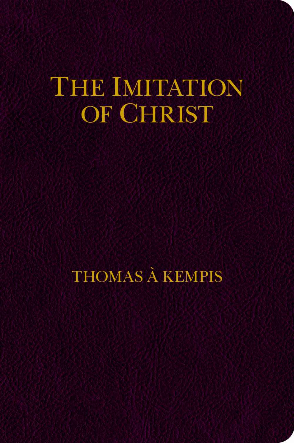 The Imitation Of Christ Thomas A Kempis