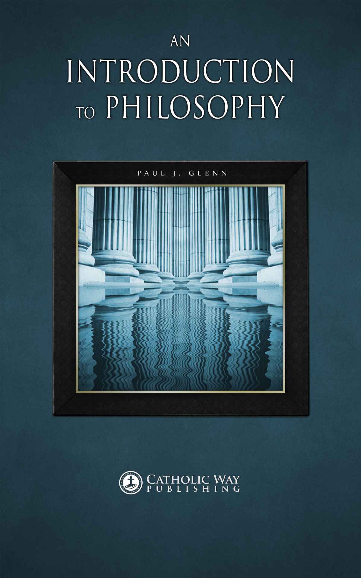 An Introduction To Philosophy Paul J Glenn