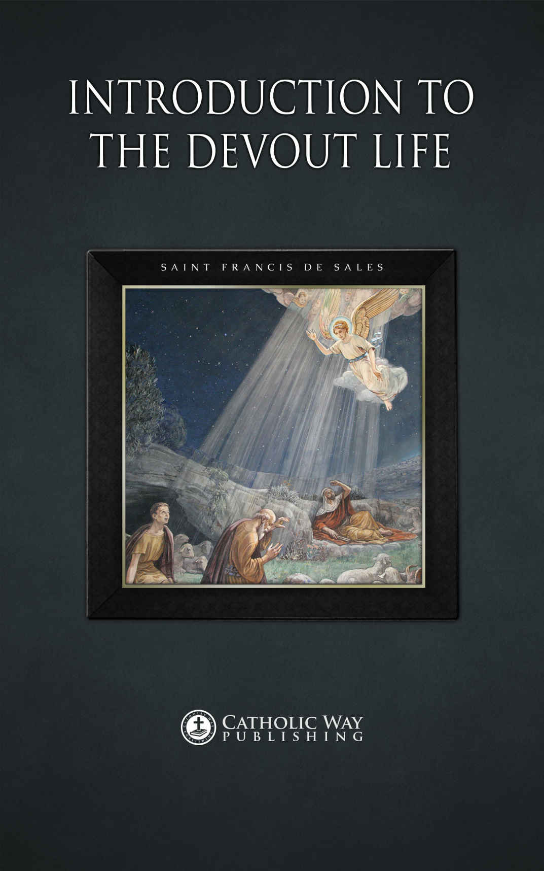 Introduction To The Devout Life Saint Francis De Sales