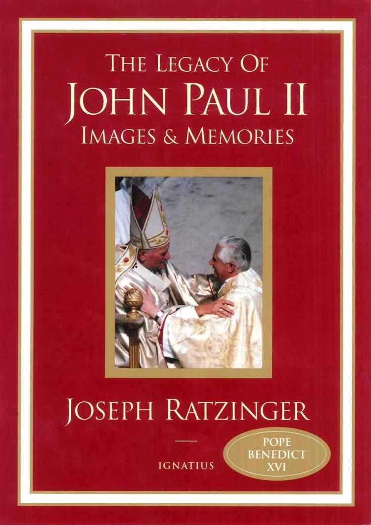 The Legacy Of John Paul Ii Images And Memories Cardinal Joseph Ratzinger