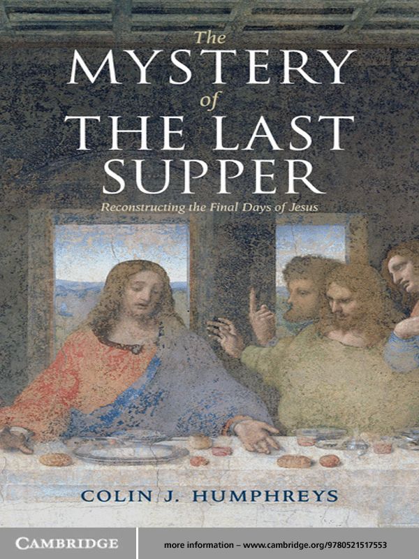 The Mystery Of The Last Supper Colin J Humphreys