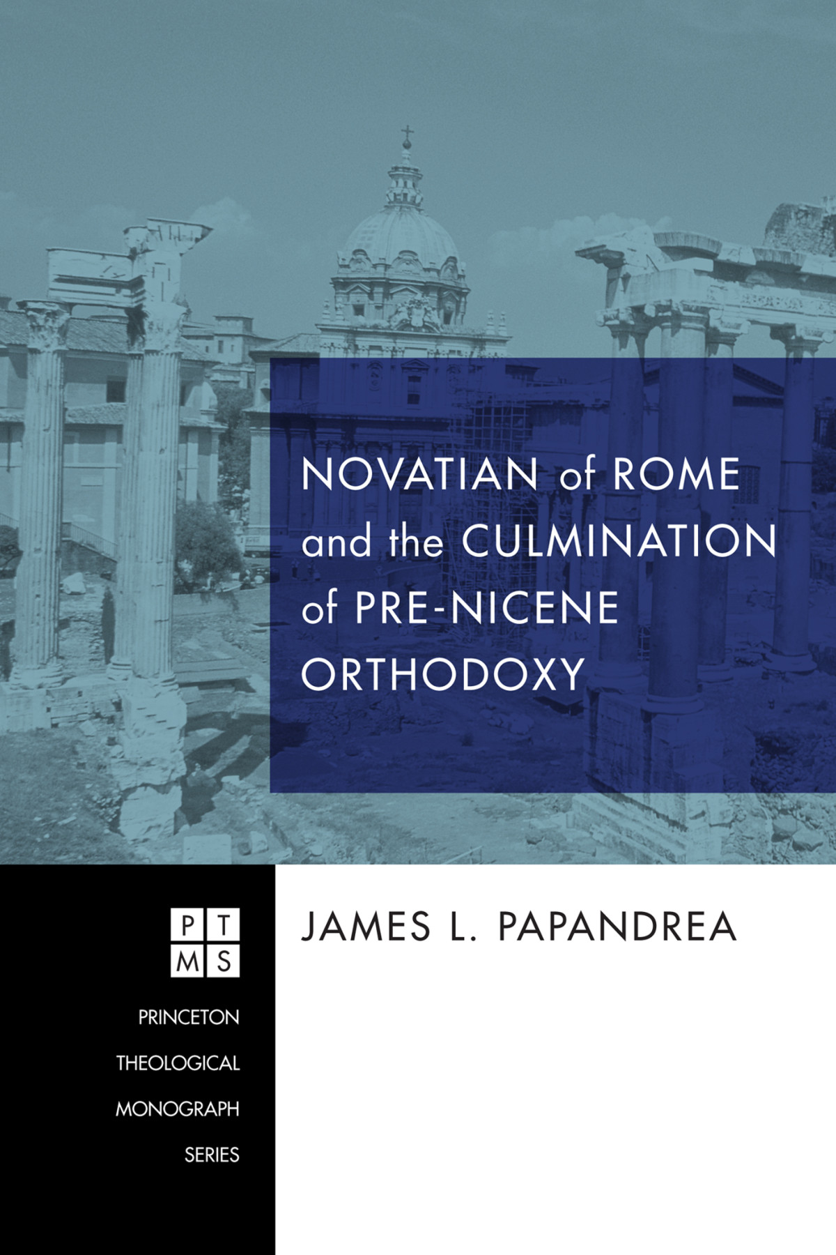 Novatian Of Rome And The Culmination Of Prenicene Orthodoxy Papandrea
