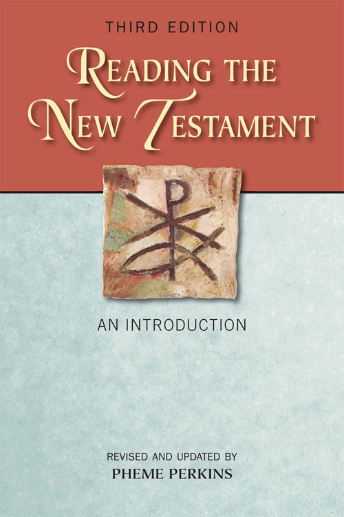 Reading The New Testament An Introduction Third Edition Revised And Updated Pheme Perkins