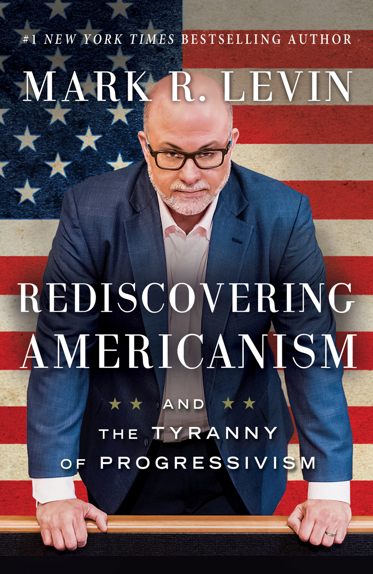 Rediscovering Americanism And The Tyranny Of Progressivism Reprint Levin