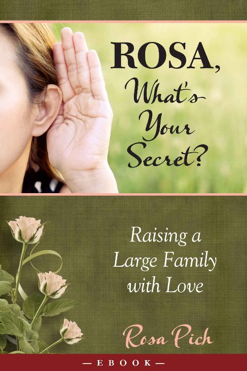Rosa Whats Your Secret Raising A Large Family With Love Rosa Pich