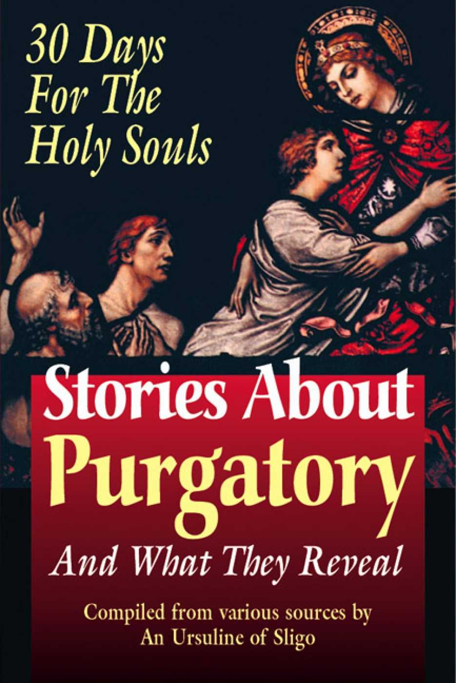 Stories About Purgatory What They Reveal With Supplemental Reading What Will Hell Be Like Illustrated An Ursiline Of Sligo