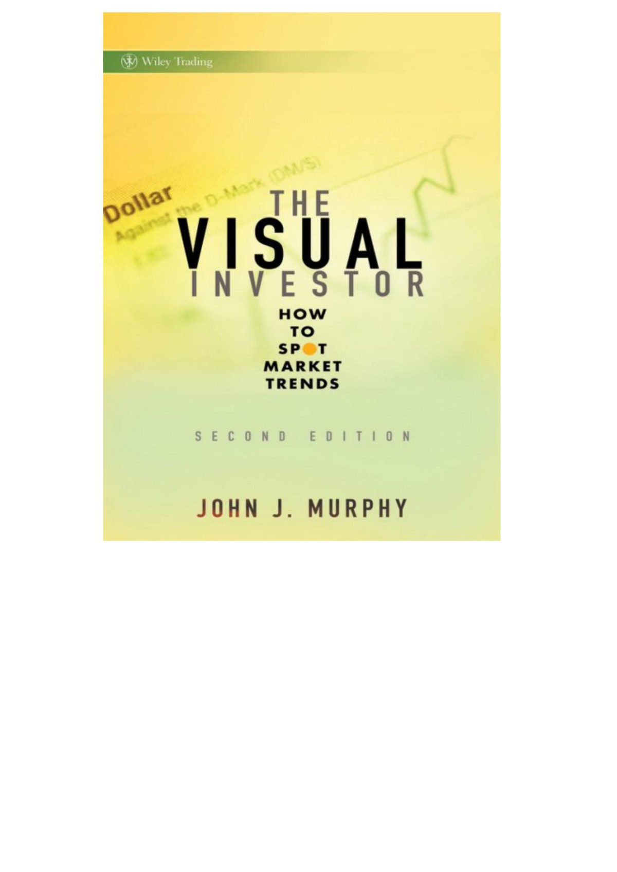 The Visual Investor How To Spot Market Trends 2nd Edition John J Murphy