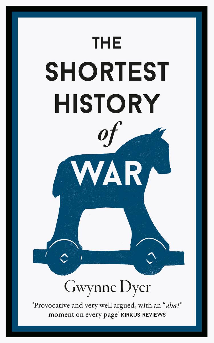 The Shortest History Of War Gwynne Dyer