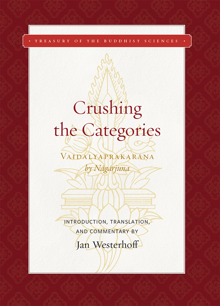 Crushing The Categories Vaidalyaprakarana Nagarjuna