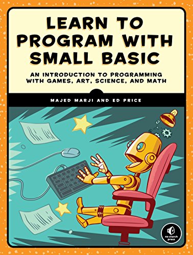 Learn To Program With Small Basic An Introduction To Programming With Games Art Science And Math 1st Edition Marji