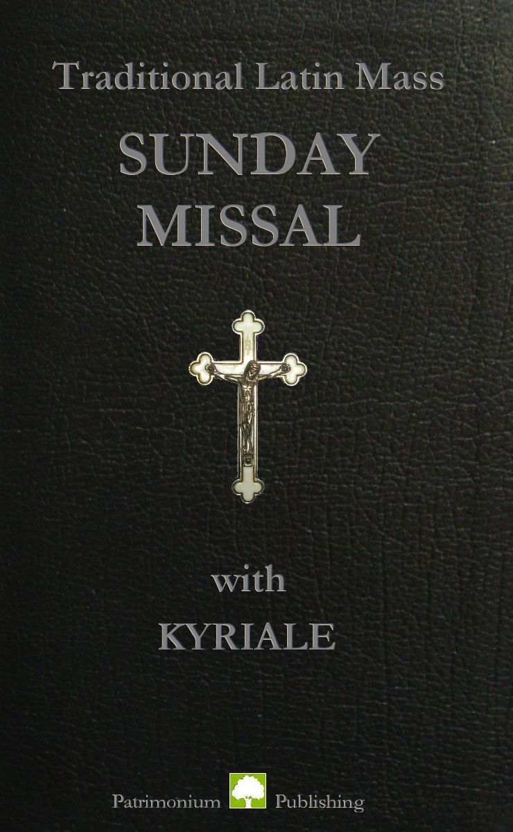 Traditional Latin Mass Sunday Missal With Kyriale Patrimonium Publishing