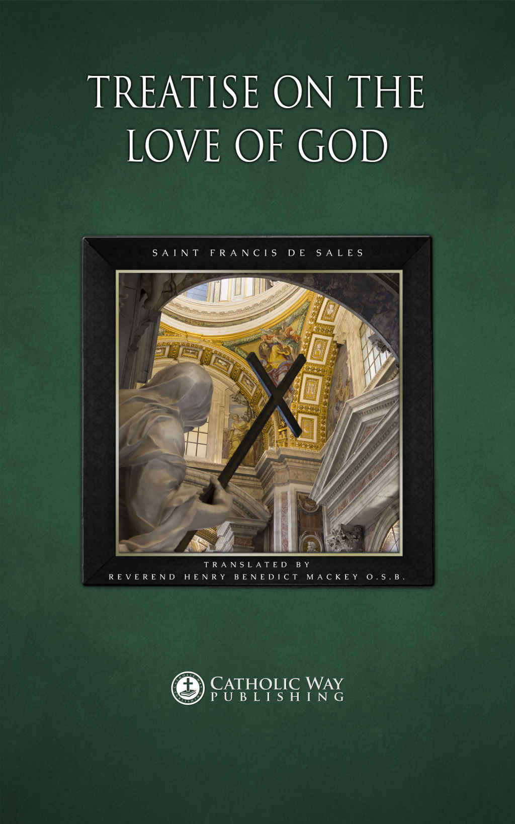 Treatise On The Love Of God Saint Francis De Sales