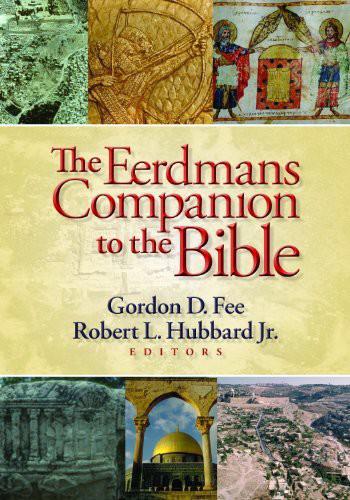 The Eerdmans Companion To The Bible Gordon D Fee Robert L Jr Hubbard