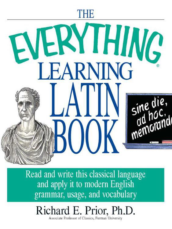 The Everything Learning Latin Book Richard E Prior