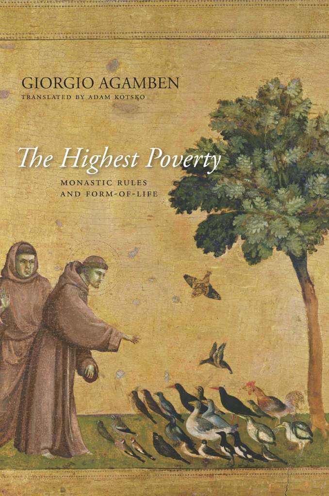 The Highest Poverty Monastic Rules And Formoflife Agamben