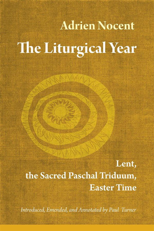 The Liturgical Year 2 Nocent Adrian Turner Paul